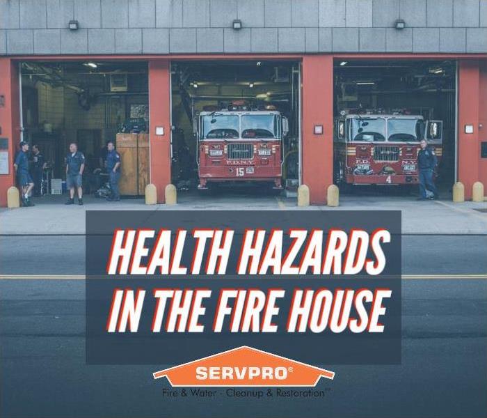Fire station with the text Health Hazards in the Fire House and servpro logo